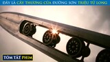 Khi Triệu Vân Full Nội Tại Còn Lên Thương Xuyên Phá | Review Phim | T91 Vlog