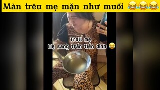 Màn trêu mẹ mặn như muối