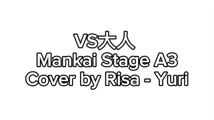 VS大人「Mankai Stage A3」歌ってみた/ Kurnia Risa - Shirai Yuri (Cover)