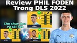 Review Phill Foden xong cho chạy đua với Hazard và cái kết|Dream League Soccer 2022