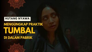 FILM HOROR HUTANG NYAWA - MENGUNGKAP PRAKTIK TUMBAL DI PABRIK