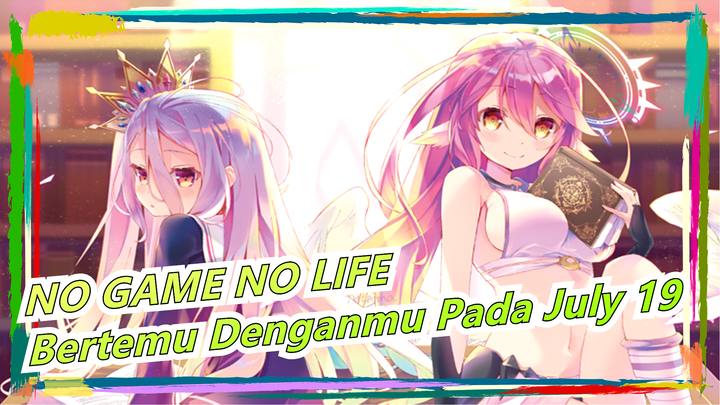 [NO GAME NO LIFE/Zero] Pasangan Terkuat, Bertemu Denganmu Pada July 19 [MAD/AMV]