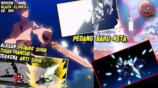 Pedang baru Asta | Review Black Clover Ep 100 | Pedang Asta Punya Banyak Kemampuan