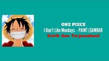 One Piece Opening 24 [Lirik dan Terjemah] I Don't Like Mondays. - PAINT