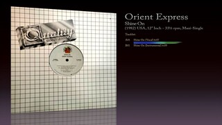 Orient Express (1982) Shine On [12' Inch - 33⅓ RPM - Maxi-Single]