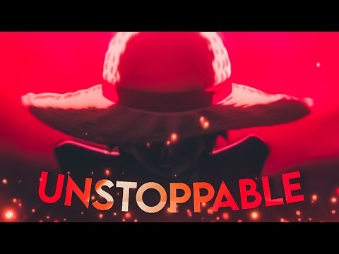 One Piece - Unstoppable [AMV/EDIT]