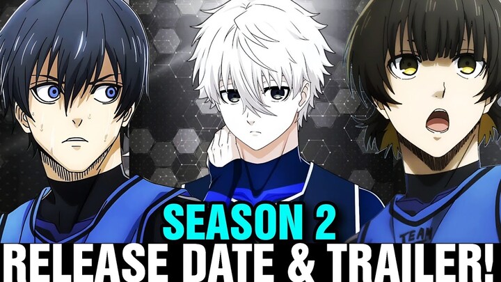 BLUE LOCK SEASON 2 RELEASE DATE & TRAILER OFICIAL [S2 Episode 1 Release Date]