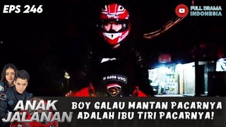 BOY GALAU MANTAN PACARNYA ADALAH IBU TIRI PACARNYA! - ANAK JALANAN