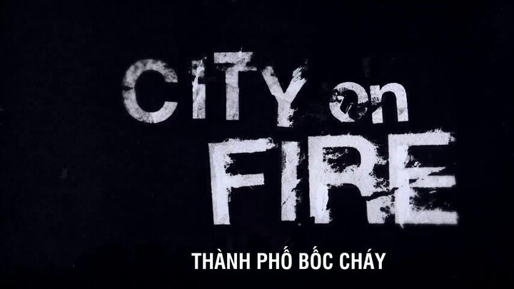 Thành Phố Bốc Cháy EP 4 [Sub Việt]