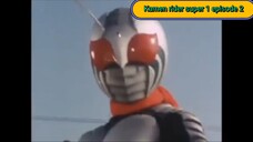 kamen Rider super 1 episode 2