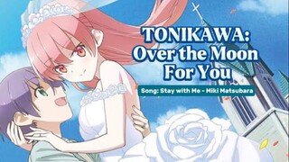 Tonikawa: Over the Moon For You [AMV] song: Stay With Me - Miki Matsubara