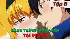 Tóm Tắt Anime: " Tôi Thăm Ngàn Kiếm Tiền Mua Gái Lập Harem Ở Dị Giới " | Tập 8