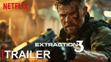Extraction 03 - TRAILER (2025) | NETFLIX (4K) HD | Chris Hemsworth | extraction 3 trailer concept