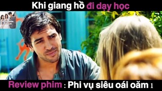 (P6) Khi Giang Hồ Đi Dạy Học #ReviewPhim