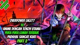 10 Anime Pura Pura Lemah Padahal Sangat Kuat (OVERPOWER) Terbaik!! Part2