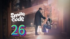 🇨🇳 EP26: Smile Code (Eng Sub)