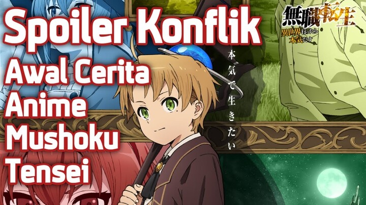 SPOILER MUSHOKU TENSEI DAN BAHAS KONFLIK AWAL CERITANYA !!!