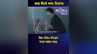 lần đầu đc trai nắm tay 😂 cmtv cuumongtienvuc cuumong itap vplay bestanime888 anime animetiktok animeedit fyp fypシ marin