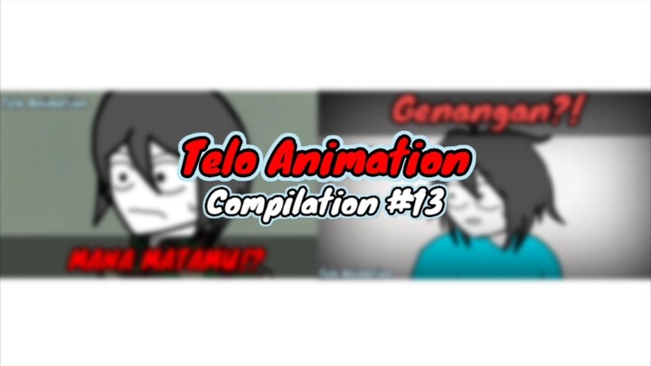 Telo Animation Compilation #13