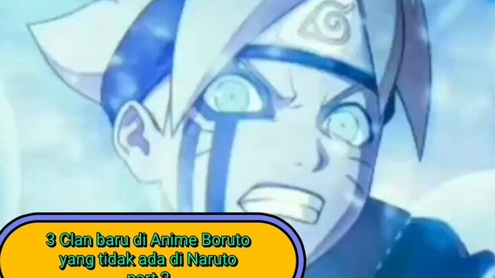 3 Clan baru di Anime Borutoyang tidak ada di Naruto part 2