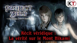 PROJECT ZERO : LA PRÊTRESSE DES EAUX NOIRES - Récit véridique : La vérité sur le Mont Hikami