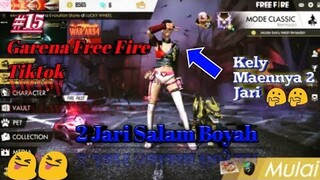 Tiktok Free fire Kely maennya 2 Jari Part 15 highlight Unik Kreatif Terkece 2019