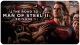 What To Expect From MAN OF STEEL II | Road To Man Of Steel II #1