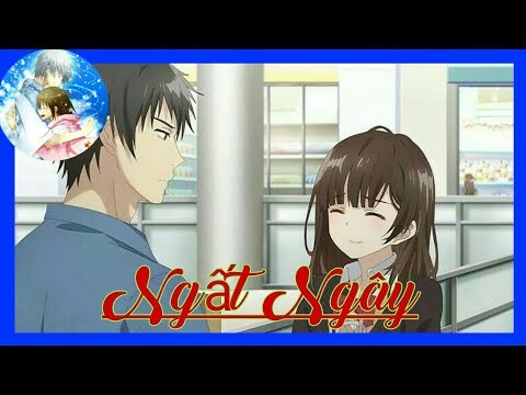 | AMV | Ngất Ngây (H2K Music)