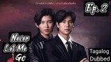 🇹🇭Never Let Me Go Episode 2 [Tagalog Dubbed]