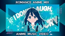 IF I DON'T LAUGH, I'LL CRY『AMV』 | ROMANCE ANIME MIX #BilibiliAniSummerFair