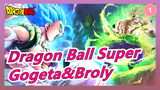 [Dragon Ball Super/MAD] Gogeta&Broly - Pertempuran Genkai_1