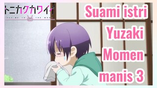 Suami istri Yuzaki Momen manis 3