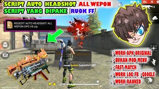 Script Auto Headshot All Wepon Versi RUOK FF No AIM LOCK bisa Log Fb dan Google