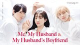 Me, My Husband & My Husband's Boyfriend EP 3 Eng Sub
