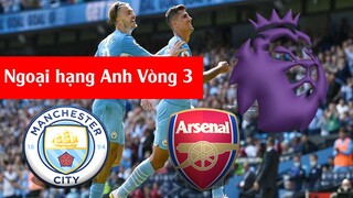 Kết quả Man city vs Arsenal Vòng 3 Premier league 21/22