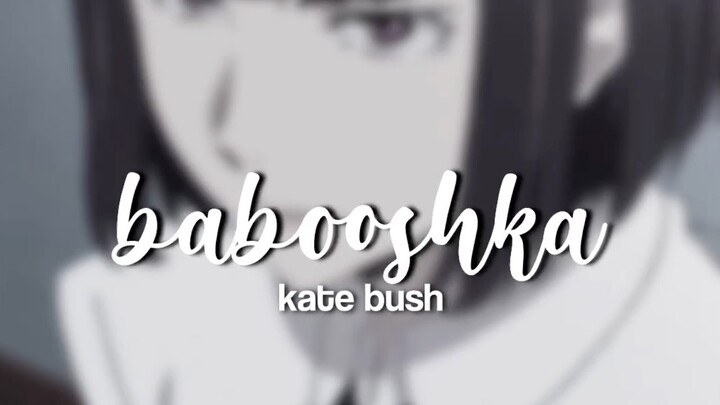 babooshka - kate bush // edit audio