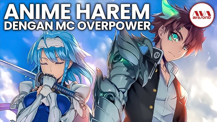 10 anime harem dengan tokoh utama overpower