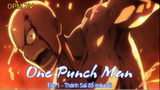 One Punch Man Tập 1 - Thánh Sai đổ máu rồi