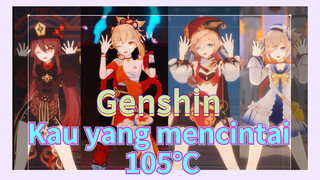 Kau yang mencintai 105℃