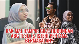 Kak Maj Hampir Gila! Hubungan Abg Tesla & Isteri Pertama Bermasalah?