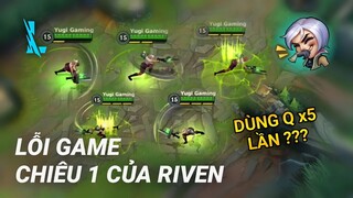 Tốc Chiến | Riven Có Thể Dùng Chiêu 1 Liên Tục 5 Lần ?? Bug! Skill Riven | Yugi Gaming