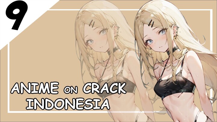 Bersentuhan Itu Dilarang!! [ Anime On Crack Indonesia ] 9