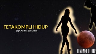 Andika BuncAzca - Fetakompli Hidup (Official Lyric Video)