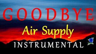 GOODBYE -  AIR SUPPLY instrumental (lyrics)