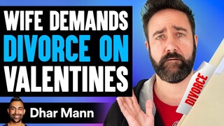 Wife DEMANDS DIVORCE On VALENTINES  [SHOCKING!] | Dhar Mann