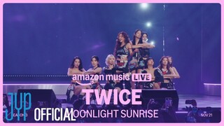 TWICE “MOONLIGHT SUNRISE” @ Amazon Music Live