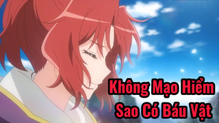 Không Mạo Hiểm Sao Có Báu Vật