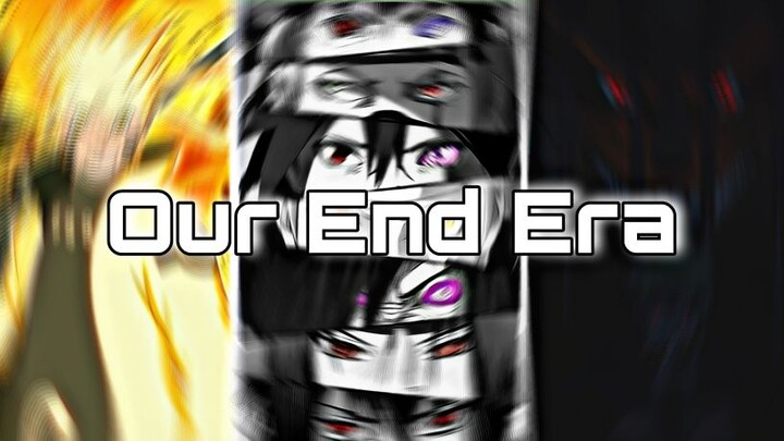 Naruto Our Era Is Over !! Next Video AMV ? Open Request