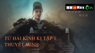 TỨ HẢI KÌNH KỴ TẬP 1 THUYẾT MINH