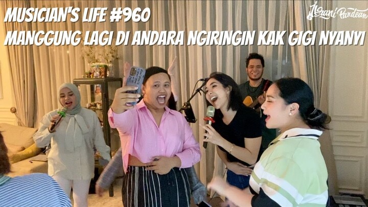 MUSICIAN'S LIFE #960 | MANGGUNG DI ANDARA LAGI ‼️‼️ NGIRINGIN KAK GIGI DAN TEMAN-TEMAN NYA‼️‼️